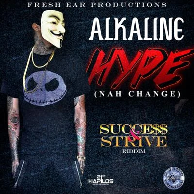 Alkaline Hype (Nah Change) [Sucess and Strive Riddim]