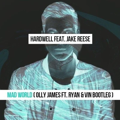 Olly James/Ryan & Vin Mad World (Olly James vs. Ryan & Vin Bootleg)