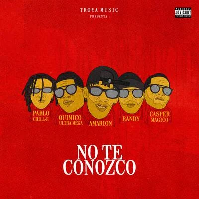 Randy/Amarion/Pablo Chill-e No Te Conozco