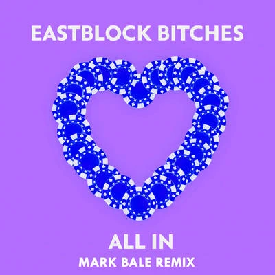 Mark Bale/Eastblock Bitches All In (Mark Bale Remix)