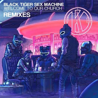 Black Tiger Sex Machine Welcome To Our Church (Remixes)