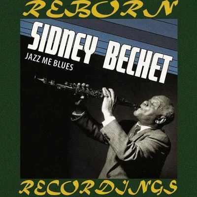 Sidney Bechet Jazz Me Blues - 1944-1946 (HD Remastered)