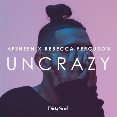 AFSHeeN Uncrazy