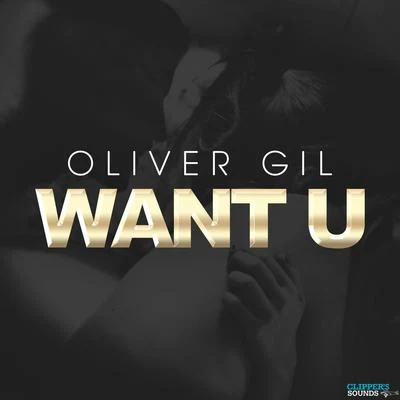 Oliver Gil Want U