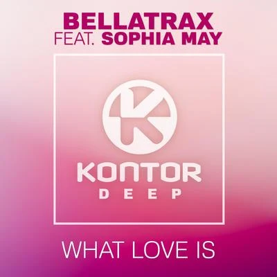 Bellatrax/Sophia May What Love Is