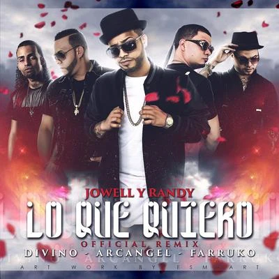 Jowell Y Randy Lo Que Quiero (Remix) [feat. Arcangel, Farruko & Divino] - Single