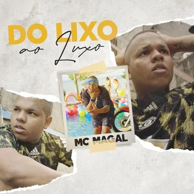 Mc Magal Do Lixo Ao Luxo