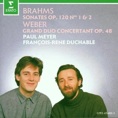 François-René Duchâble Brahms : Clarinet Sonatas & Weber : Grand duo concertant