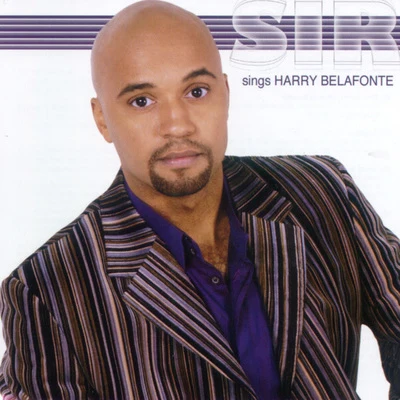 SiR Sir Sings Harry Belafonte