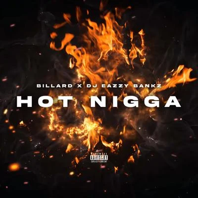 Billard/Eazzy Bankz Hot Nigga (feat. Eazzy Bankz)