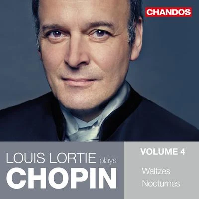 Louis Lortie CHOPIN, F.: Piano Works, Vol. 4 - WaltzesNocturnes (Lortie)