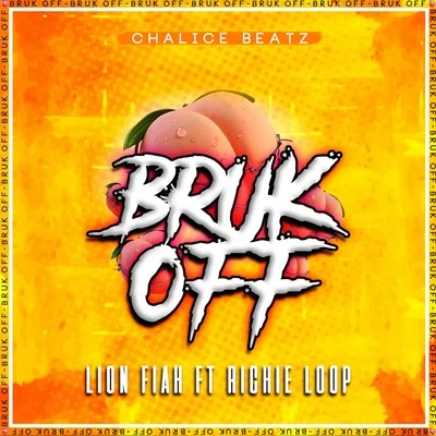 Richie Loop/Lion Fiah/Chalice Beatz Bruk Off