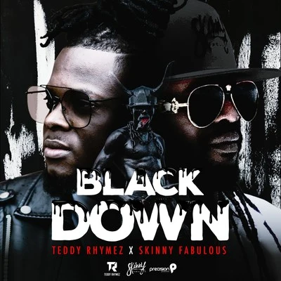 Skinny Fabulous/Teddy Rhymez/Precision Productions Black Down