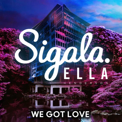 Sigala/Ella Henderson We Got Love