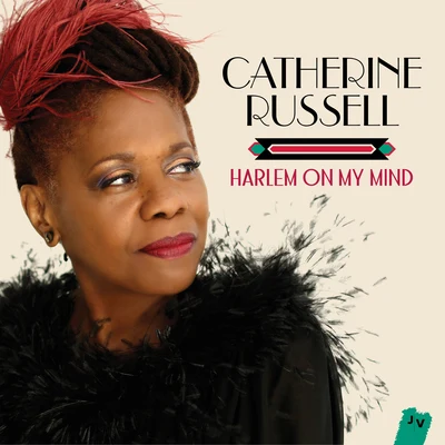 Catherine Russell Harlem On My Mind (Bonus track Version)