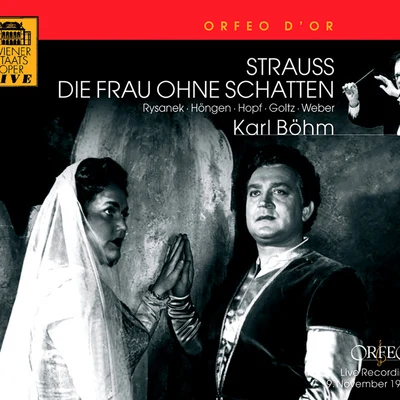 Karl Bohm STRAUSS, R.: Frau ohne Schatten (Die) [Opera] (Rysanek, Höngen, Hopf, Goltz, L. Weber, Vienna State Opera Chorus and Orchestra, K. Böhm)