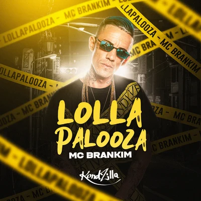 MC Brankim Lollapalooza