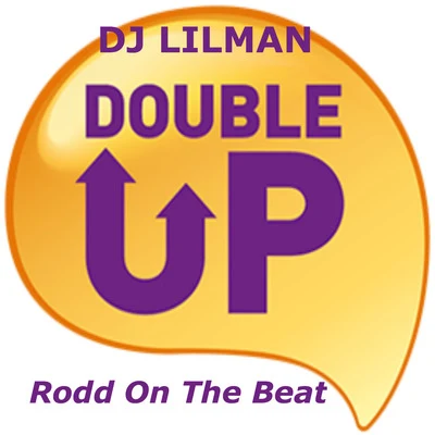 Dj Lilman Double Up (feat. Rodd on the Beat)