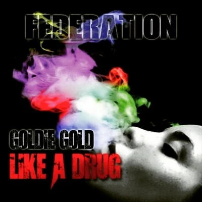 Goldie Gold Like A Drug - Single