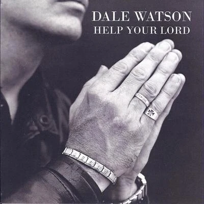 Dale Watson Help Your Lord