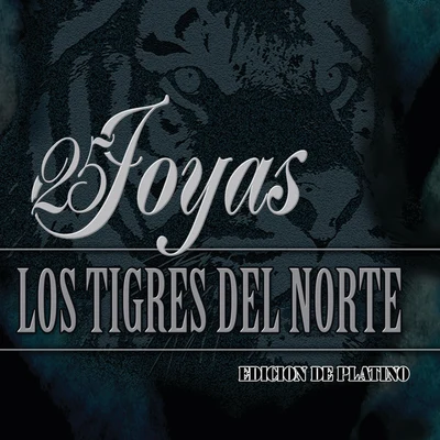 Los Tigres del Norte 25 Joyas