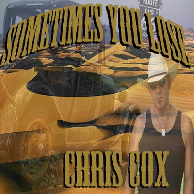 Chris Cox Sometimes You Lose