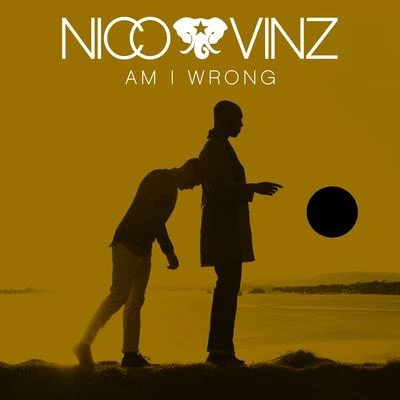 Nico & Vinz Am I Wrong