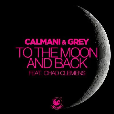 Chad Clemens/Calmani &amp; Grey To the Moon and Back (feat. Chad Clemens)