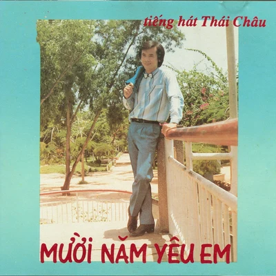 Thái Châu Mười năm yêu em (Mưa Hồng CD 001)