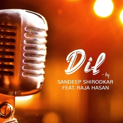 Raja Hasan/Sandeep Shirodkar Dil (feat. Raja Hasan)