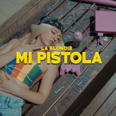 La Blondie Mi Pistola