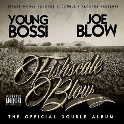 Joe Blow/Young Bossi Fishscale Blow