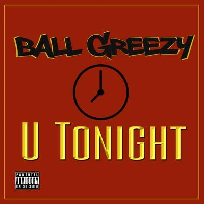 Ball Greezy U Tonight