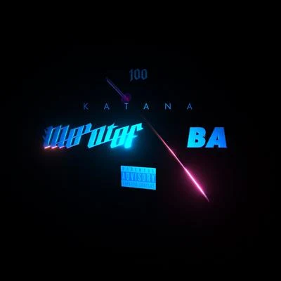 BA 100 Katana (feat. Molotof)