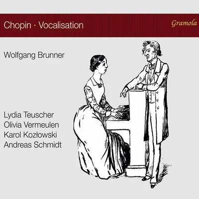 Lydia Teuscher/Olivia Vermeulen/Wolfgang Brunner/Karol Kozlowski Chopin Vocalisation