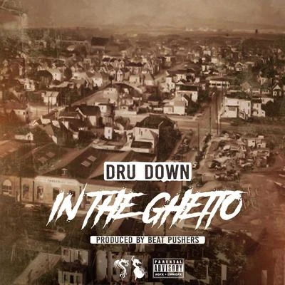 Dru Down In the Ghetto