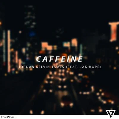 Jordan Kelvin James/Jak Hope Caffeine (feat. Jak Hope)