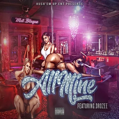 Matt Blaque All Mine (feat. Drozee)