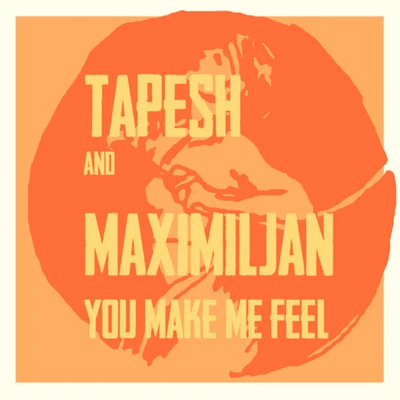 Tapesh You Make Me Feel