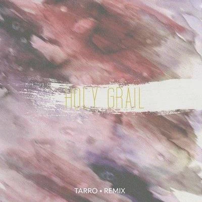 Tarro Holy Grail (Tarro Remix)