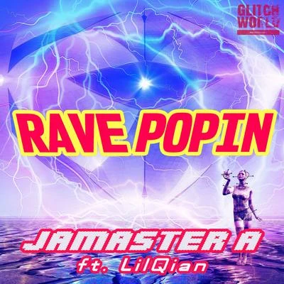 Jamaster A (杨振龙)/LilQian Rave Popin