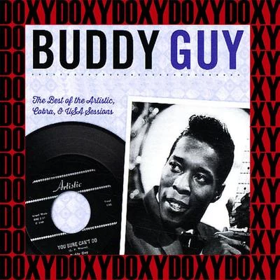 Buddy Guy The Best of the Artistic, Cobra & USA Sessions 1958-1963 (Hd Remastered Edition, Doxy Collection)