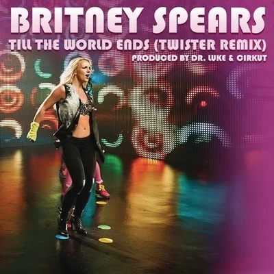 Britney Spears Till The World Ends