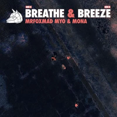 MONA/Myo/MrFoxMad Breathe & Breeze