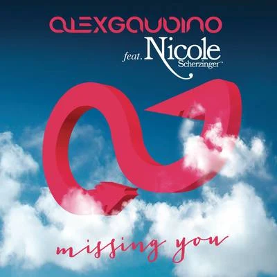 Alex Gaudino Missing You (Remixes)