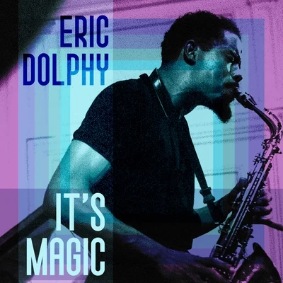 Eric Dolphy It's Magic