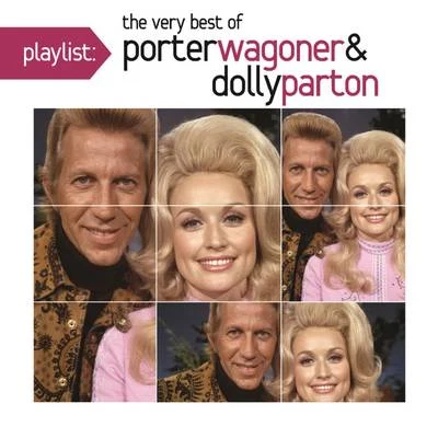 Dolly Parton/波特.瓦格納 Playlist: The Very Best of Porter Wagoner & Dolly Parton