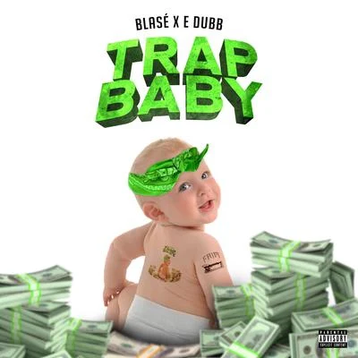 Blase Trap Baby (feat. E Dubb)