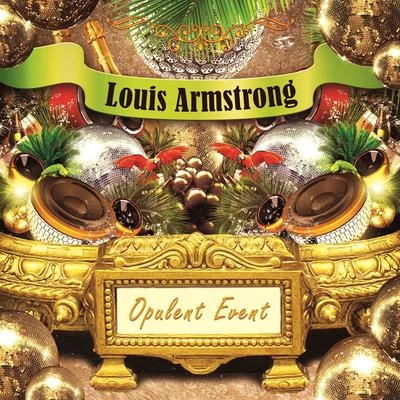 Louis Armstrong and His Band Opulent Event