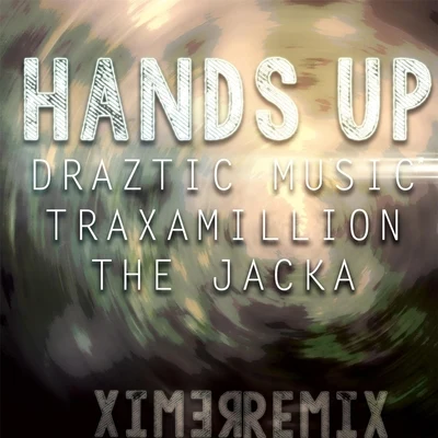 Traxamillion/Draztic Music/The Jacka Hands Up (Remix) [feat. The Jacka & Traxamillion]